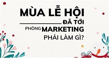 🎉 𝐌𝐮̀𝐚 𝐥𝐞̂̃ 𝐡𝐨̣̂𝐢 đ𝐚̃ 𝐭𝐨̛́𝐢, 𝐩𝐡𝐨̀𝐧𝐠 𝐌𝐚𝐫𝐤𝐞𝐭𝐢𝐧𝐠 𝐩𝐡𝐚̉𝐢 𝐥𝐚̀𝐦 𝐠𝐢̀? 